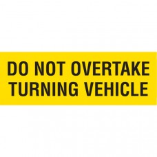 DO NOT OVERTAKE TURNING VEHICLE 300 x 100mm Class 1 Reflective Sign - Aluminium